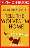 Tell the Wolves I'm Home: A Novel by Carol Rifka Brunt (Trivia-On-Books) (eBook, ePUB)