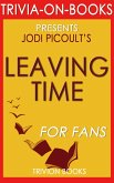 Leaving Time: A Novel by Jodi Picoult (Trivia-On-Books) (eBook, ePUB) Leaving Time: A Novel by Jodi Picoult (Trivia-On-Books) (eBook, ePUB)