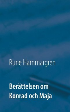 Berättelsen om Konrad och Maja (eBook, ePUB) - Hammargren, Rune