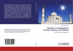 Muslims in Elizabethan Drama: History and Fiction - Elaskary, Mohamed