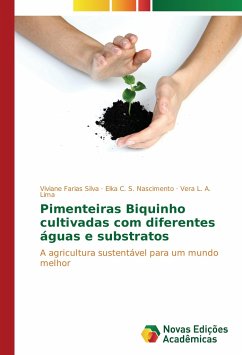 Pimenteiras Biquinho cultivadas com diferentes águas e substratos - Farias Silva, Viviane;S. Nascimento, Elka C.;A. Lima, Vera L.