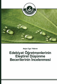 Edebiyat Ö¿retmenlerinin Ele¿tirel Dü¿ünme Becerilerinin ¿ncelenmesi - C_gr_ Y_ld_r_m, Asiye