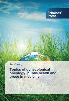 Topics of gynecological oncology, public health and prose in medicine - Cheung, Rex