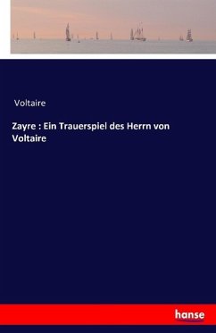 Zayre : Ein Trauerspiel des Herrn von Voltaire