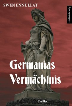 Germanias Vermächtnis (eBook, ePUB) - Ennullat, Swen