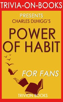 The Power of Habit: Why We Do What We Do in Life and Business by Charles Duhigg (Trivia-on-Books) (eBook, ePUB) - Books, Trivion