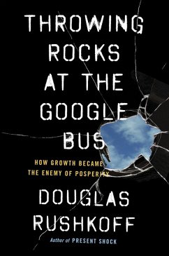 Throwing Rocks at the Google Bus (eBook, ePUB) - Rushkoff, Douglas