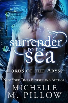 Surrender to the Sea (Lords of the Abyss, #4) (eBook, ePUB) - Pillow, Michelle M.