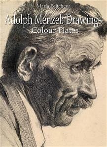 Adolph Menzel: Drawings Colour Plates (eBook, ePUB) - Peitcheva, Maria