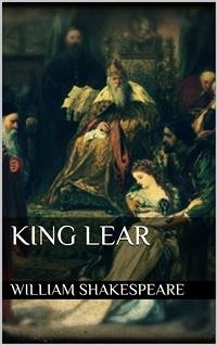 King Lear (eBook, ePUB) - Shakespeare, William; Shakespeare, William