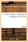 Lettres Critiques, Morales Et Politiques Partie 1