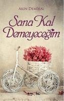 Sana Kal Demeyecegim - Demiral, Akin