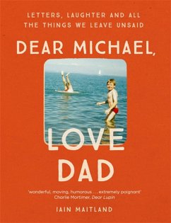 Dear Michael, Love Dad - Maitland, Iain