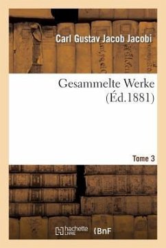 Gesammelte Werke Tome 3 - Jacobi, Carl Gustav Jacob
