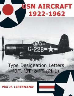 USN Aircraft 1922-1962: Type Designation Letters 'bf', 'bt' & 'f' (Part One) - Listemann, Phil H.