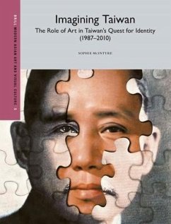 Imagining Taiwan: The Role of Art in Taiwan's Quest for Identity - McIntyre, Sophie