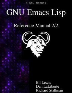 GNU Emacs Lisp Reference Manual 2/2 - Laliberte, Dan; Stallman, Richard; Lewis, Bil