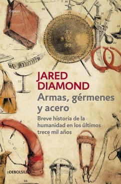 Armas, Germenes Y Acero / Guns, Germs, and Steel: The Fates of Human Societies - Diamond, Jared