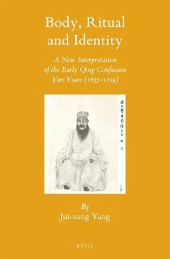 Body, Ritual and Identity: A New Interpretation of the Early Qing Confucian Yan Yuan (1635-1704) - Yang, Jui-Sung