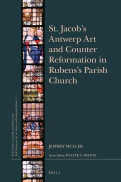 St. Jacob's Antwerp Art and Counter Reformation in Rubens's Parish Church - Muller, Jeffrey