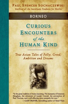 Curious Encounters of the Human Kind - Borneo - Sochaczewski, Paul Spencer