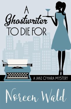 A GHOSTWRITER TO DIE FOR - Wald, Noreen