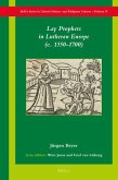 Lay Prophets in Lutheran Europe (C. 1550-1700)