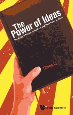 Power of Ideas, The: The Rising Influence of Thinkers and Think Tanks in China - Li, Cheng