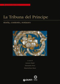 La Tribuna del Principe: storia, contesto, restauro. Colloquio internazionale (Firenze, Palazzo Grifoni 29 novembre-1 dicembre 2012) La Tribuna del Principe: storia, contesto, restauro. Colloquio internazionale (Firenze, Palazzo Grifoni 29 novembre-1 dicembre 2012)