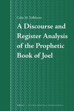 A Discourse and Register Analysis of the Prophetic Book of Joel - Toffelmire, Colin