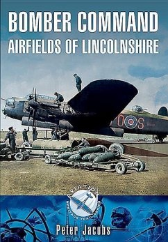 Bomber Command: Airfields of Lincolnshire - Jacobs, Peter