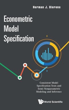 Econometric Model Specification: Consistent Model Specification Tests and Semi-Nonparametric Modeling and Inference - Bierens, Herman J