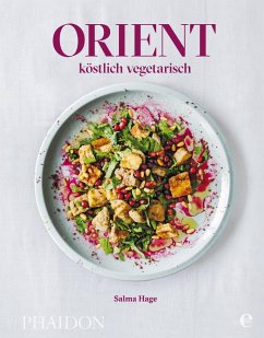 Orient - köstlich vegetarisch - Hage, Salma