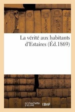 La Vérité Aux Habitants d'Estaires - Sans Auteur