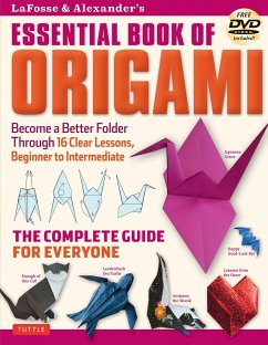 Lafosse & Alexander's Essential Book of Origami - Lafosse, Michael G; Alexander, Richard L
