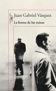 La Forma de Las Ruinas / The Shape of the Ruins - Vásquez, Juan Gabriel