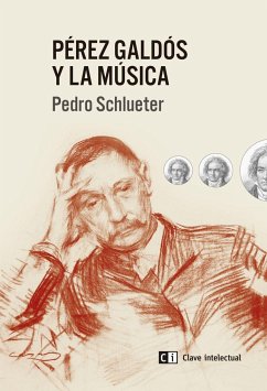 Pérez Galdós y la música - Schlueter, Pedro