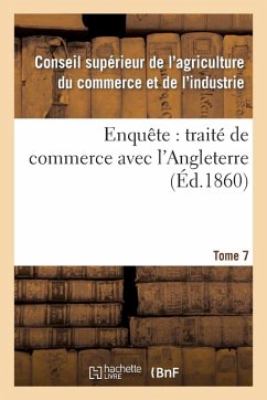 Cover Enquête: Traité de Commerce Avec l'Angleterre Tome 7