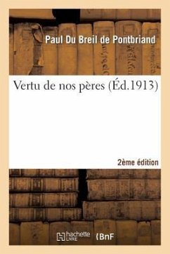 Vertu de Nos Pères 2e Éd. - Du Breil de Pontbriand, Paul