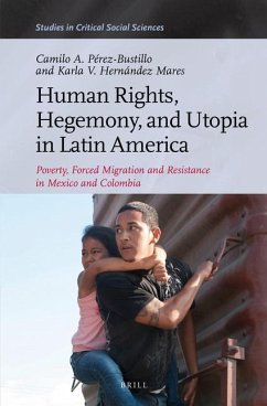 Human Rights, Hegemony, and Utopia in Latin America - Pérez Bustillo, Camilo; Hernández Mares, Karla