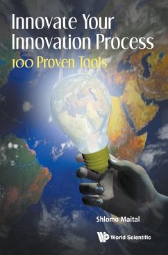 Innovate Your Innovation Process: 100 Proven Tools - Maital, Shlomo