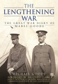 The Lengthening War: The Great War Diary of Mabel Goode