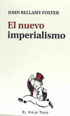 El nuevo imperialismo - Foster, John Bellamy
