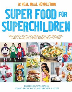 Super Food for Superchildren - Noakes, Professor Tim; Proudfoot, Jonno; Surtees, Bridget