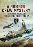 Bomber Crew Mystery: The Forgotten Heroes of 388th Bombardment Group