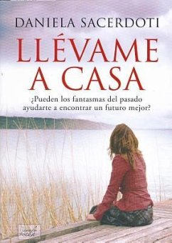 Llevame a Casa - Sacerdoti, Daniela