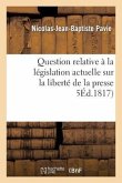 Question Relative À La Législation Actuelle Sur La Liberté de la Presse