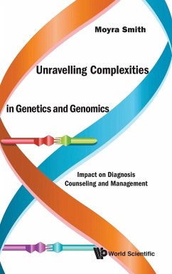 Unravelling Complexities in Genetics and Genomics - Smith, Moyra (Univ Of California, Irvine, Usa)