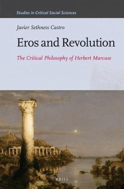 Eros and Revolution: The Critical Philosophy of Herbert Marcuse - Sethness Castro, Javier