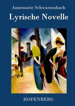 Lyrische Novelle - Schwarzenbach, Annemarie